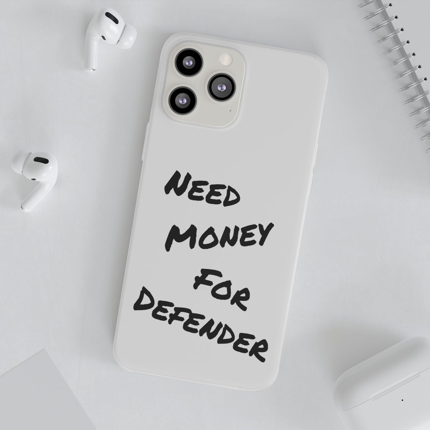"Need Money for Defender" - Flexi Case