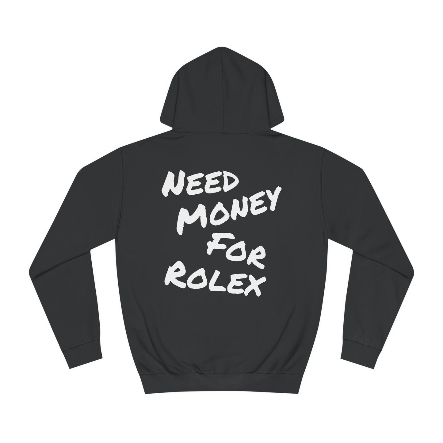 "Need Money for Rolex" - Hoodie