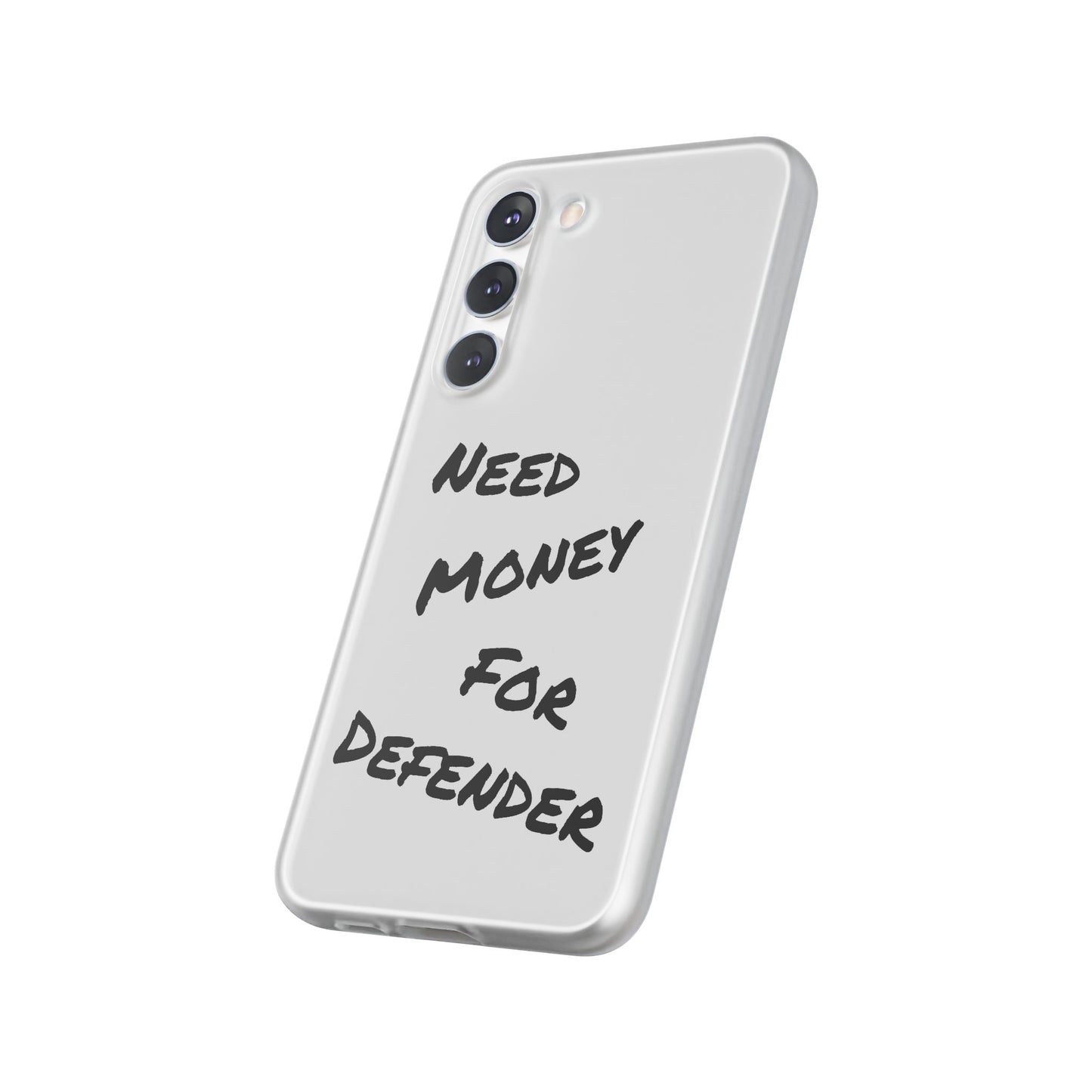 "Need Money for Defender" - Flexi Case