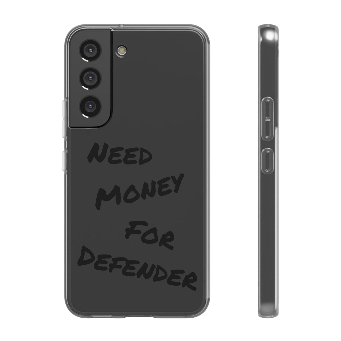 "Need Money for Defender" - Flexi Case