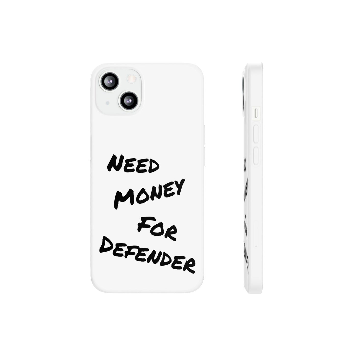"Need Money for Defender" - Flexi Case
