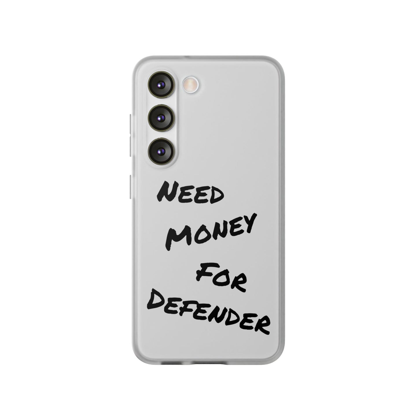 "Need Money for Defender" - Flexi Case