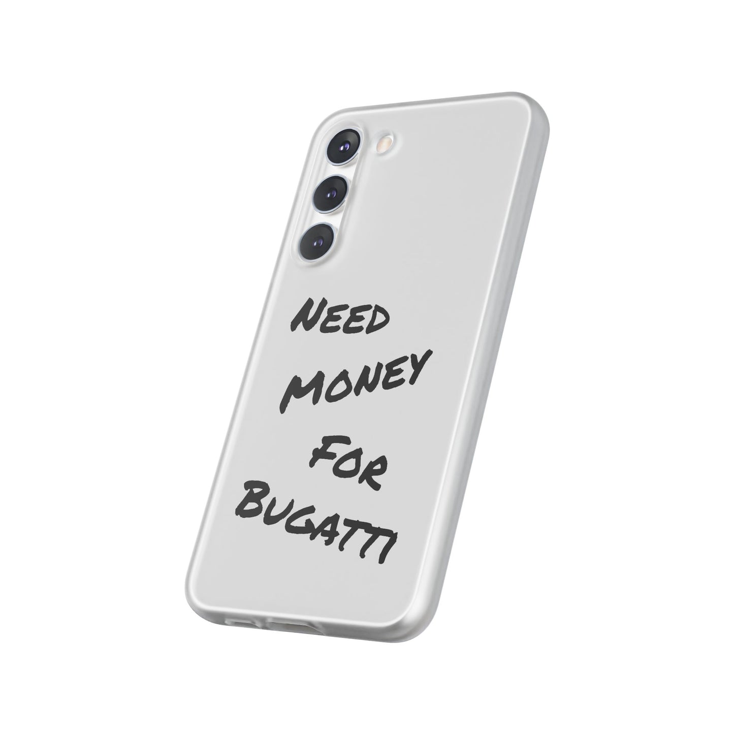 "Need Money for Bugatti" - Flexi Case