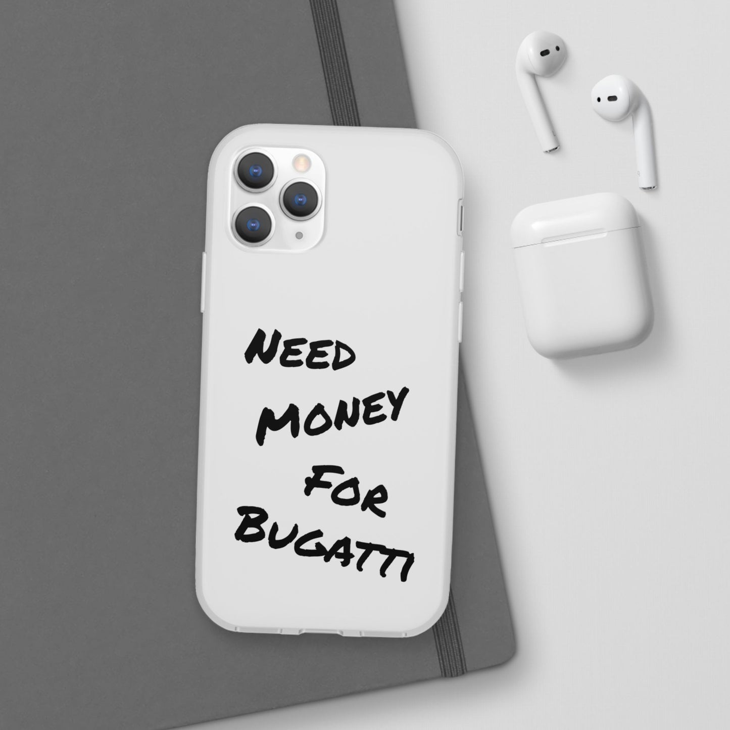 "Need Money for Bugatti" - Flexi Case