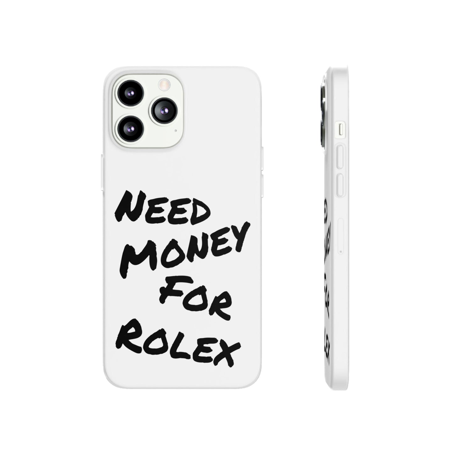 "Need Money for Rolex" - Flexi Case