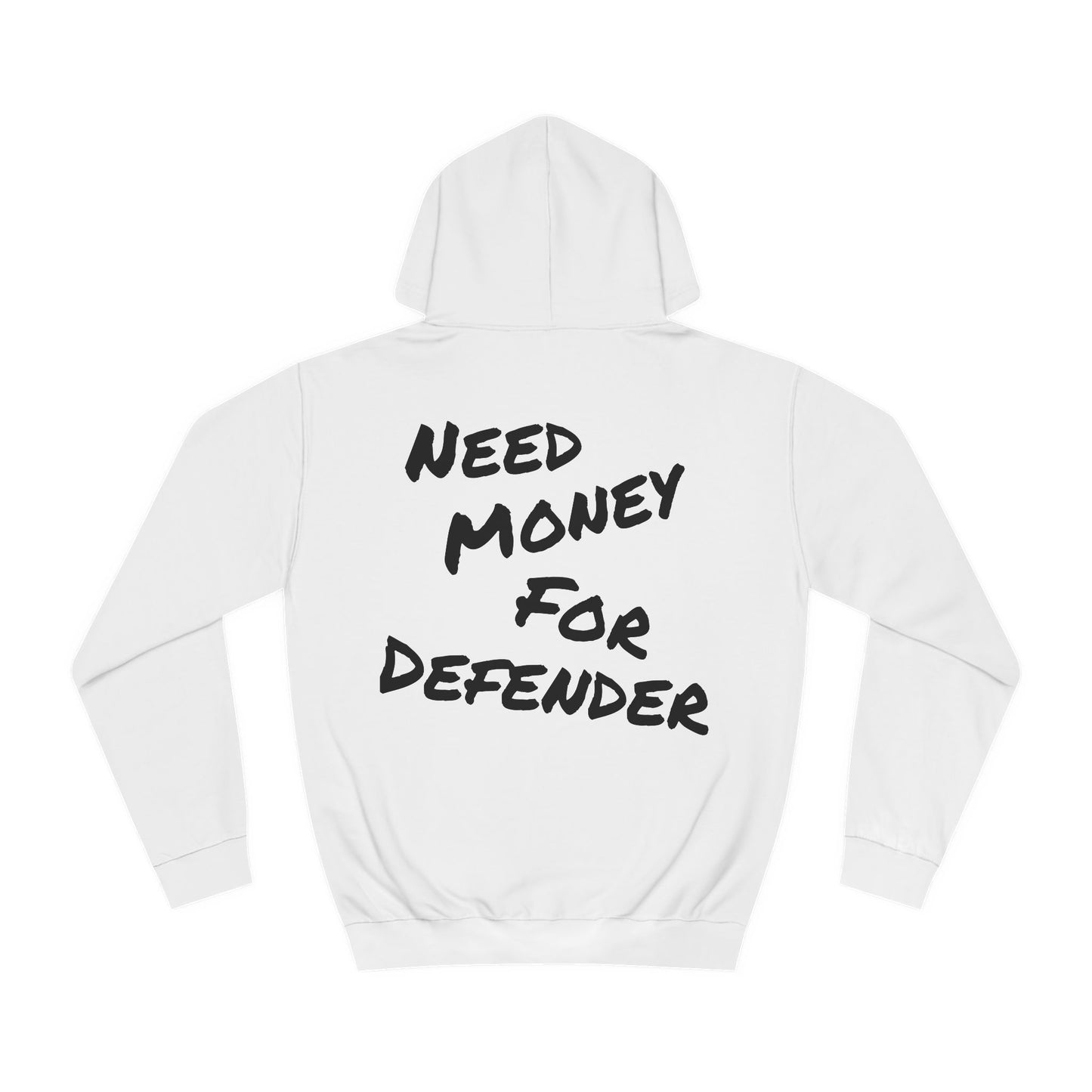 "Need Money for Defender" - Hoodie