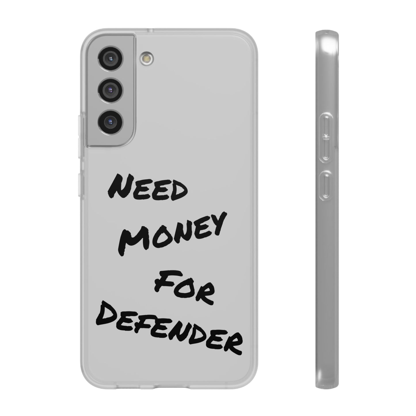 "Need Money for Defender" - Flexi Case