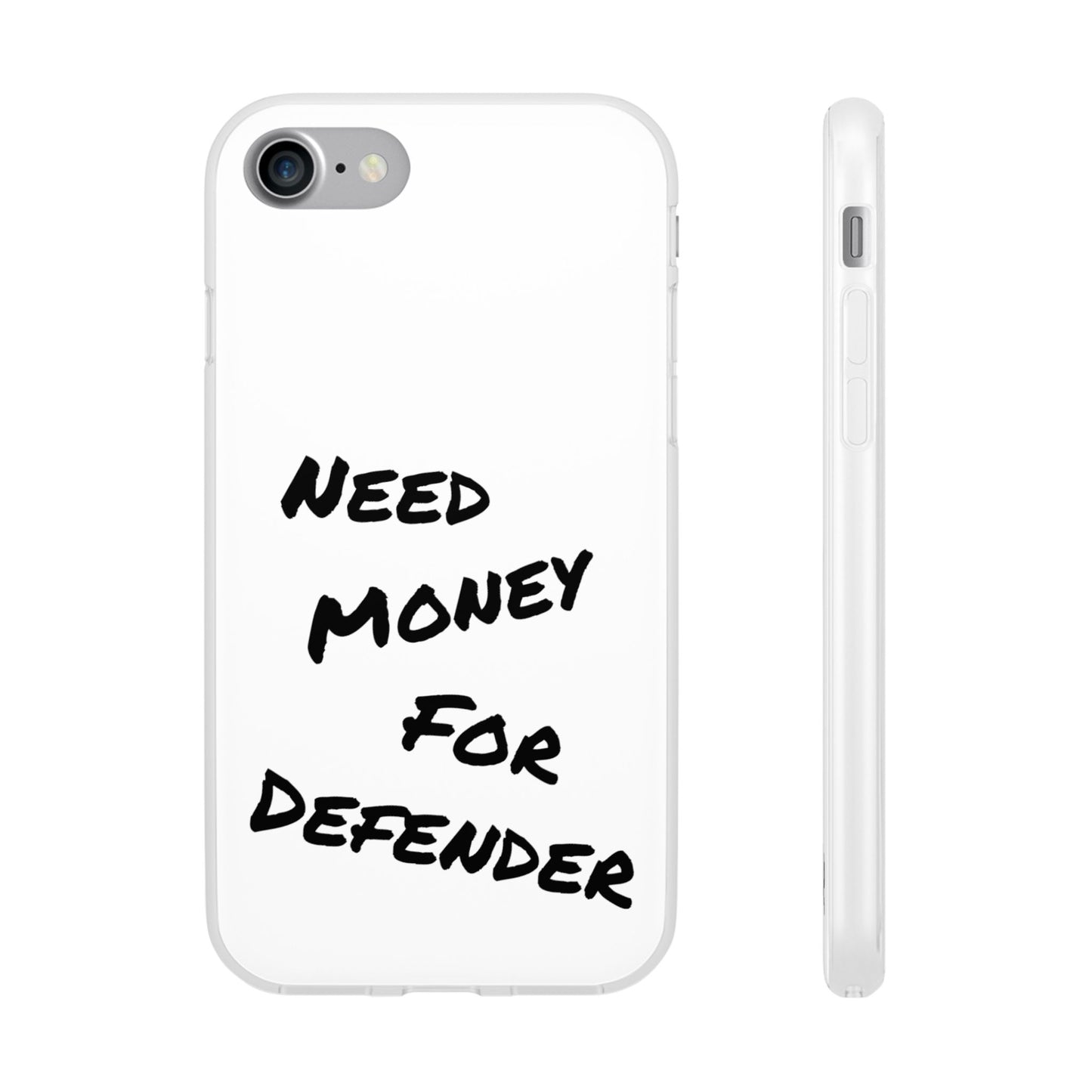 "Need Money for Defender" - Flexi Case