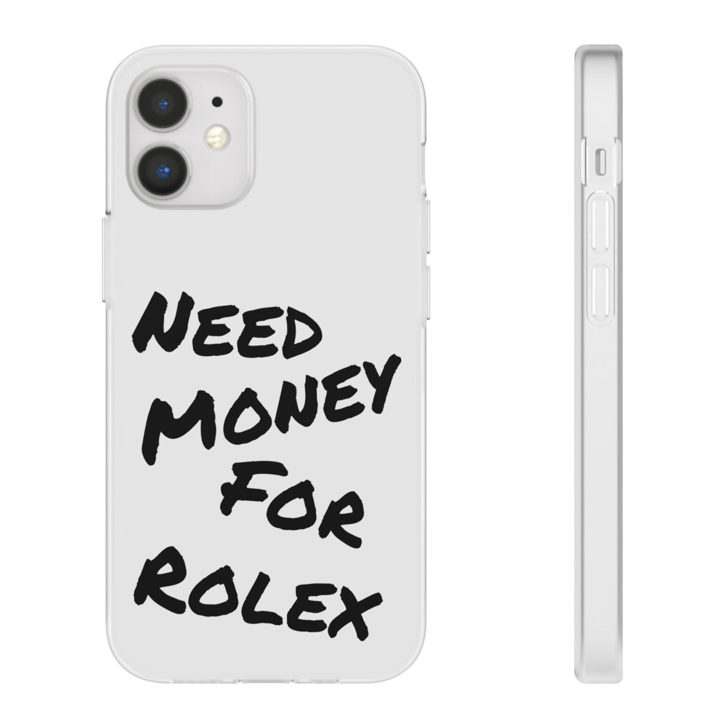 "Need Money for Rolex" - Flexi Case