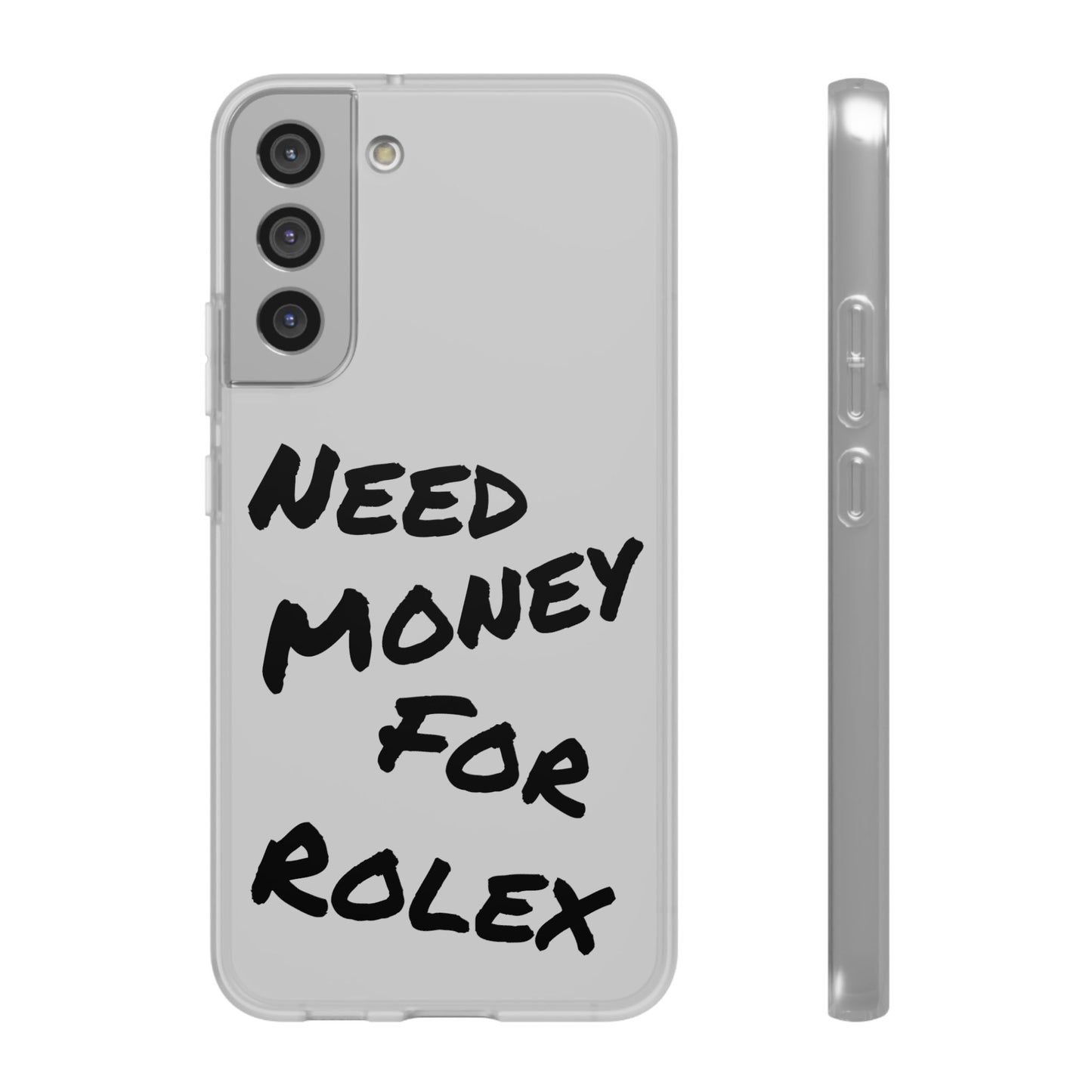"Need Money for Rolex" - Flexi Case