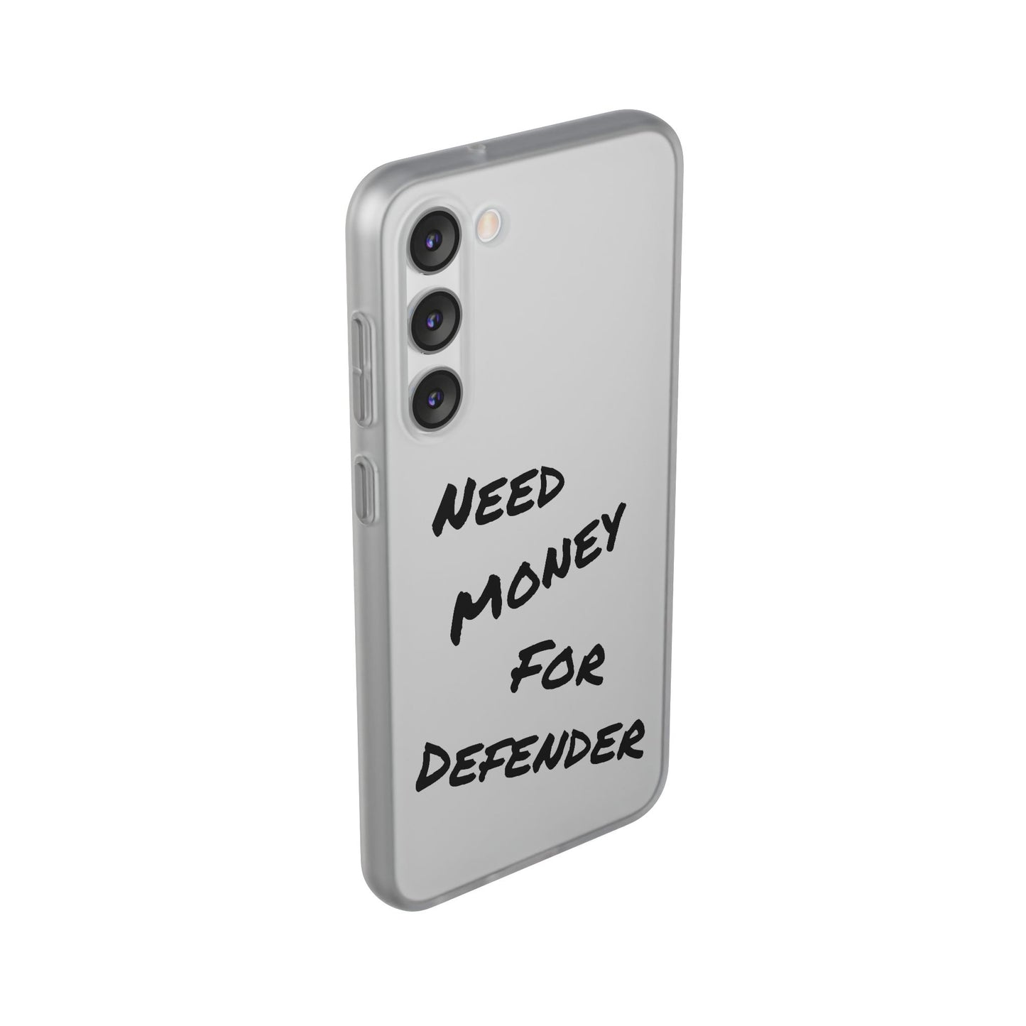 "Need Money for Defender" - Flexi Case