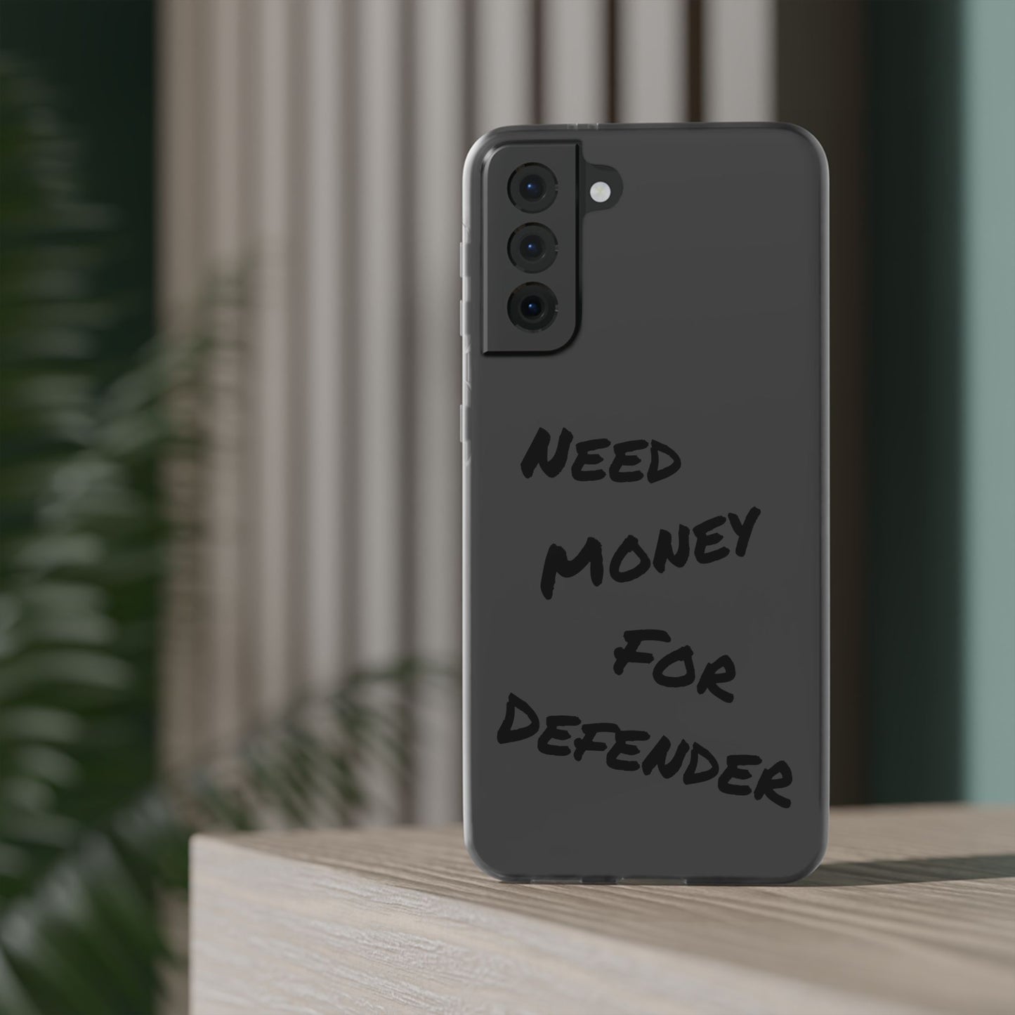 "Need Money for Defender" - Flexi Case