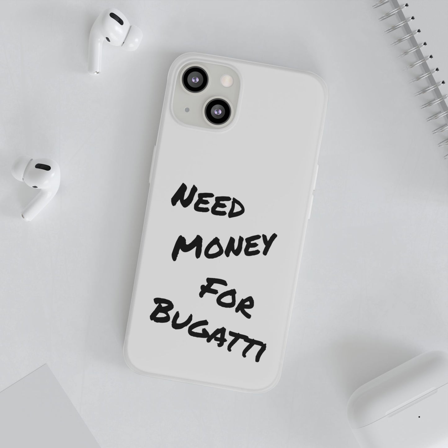 "Need Money for Bugatti" - Flexi Case