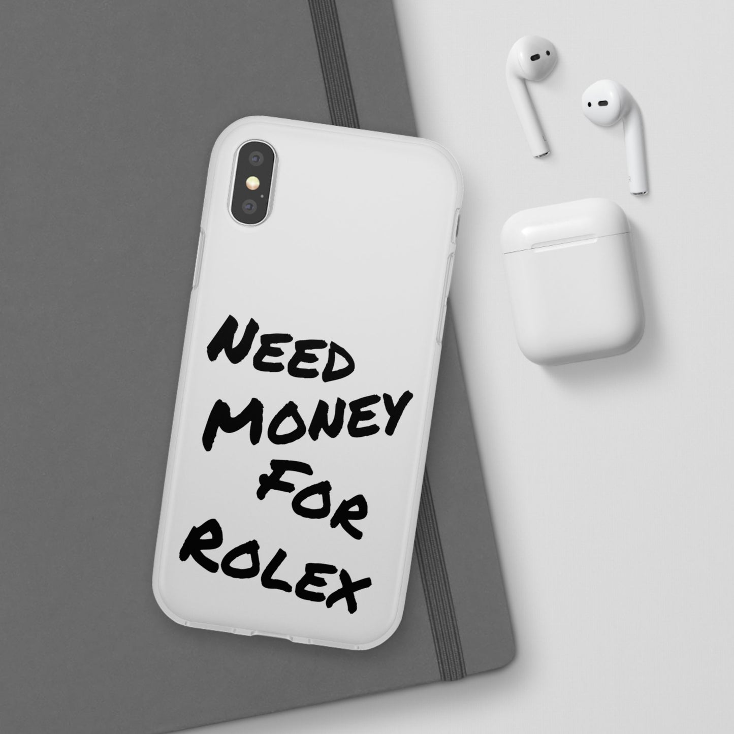 "Need Money for Rolex" - Flexi Case