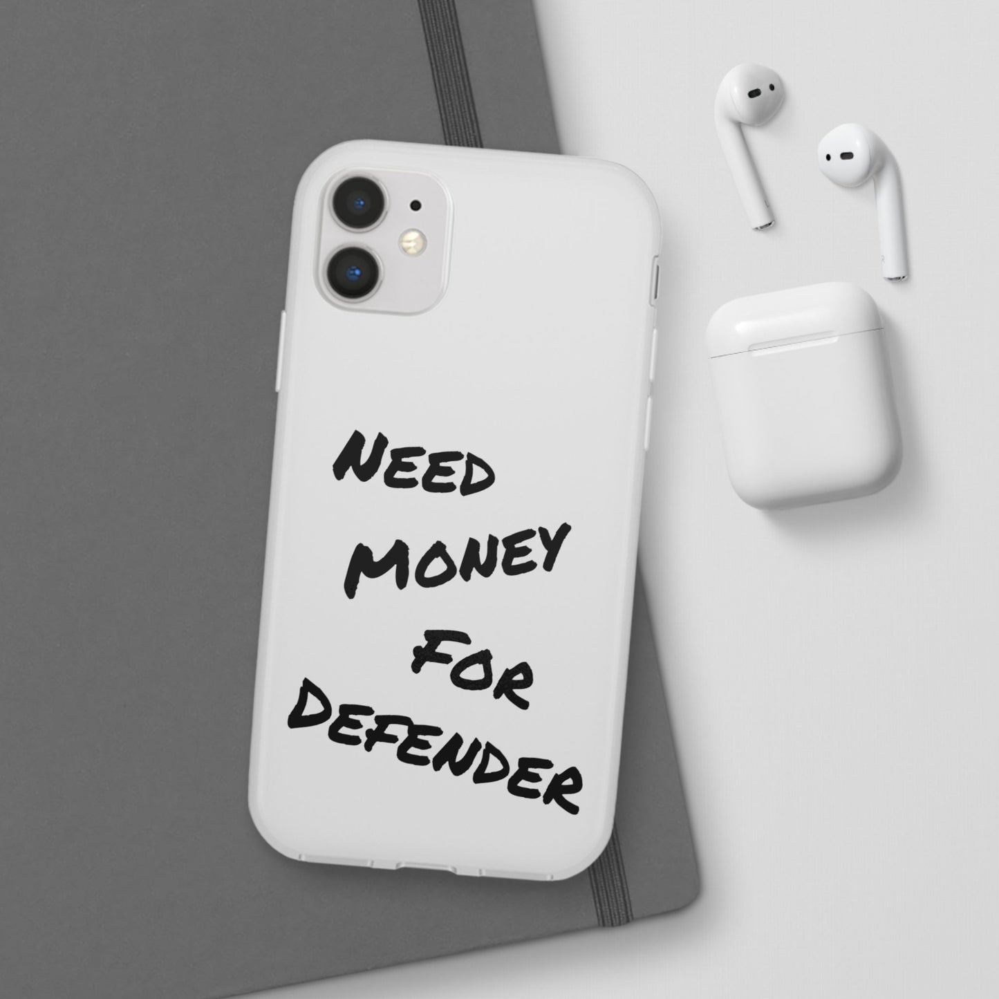 "Need Money for Defender" - Flexi Case