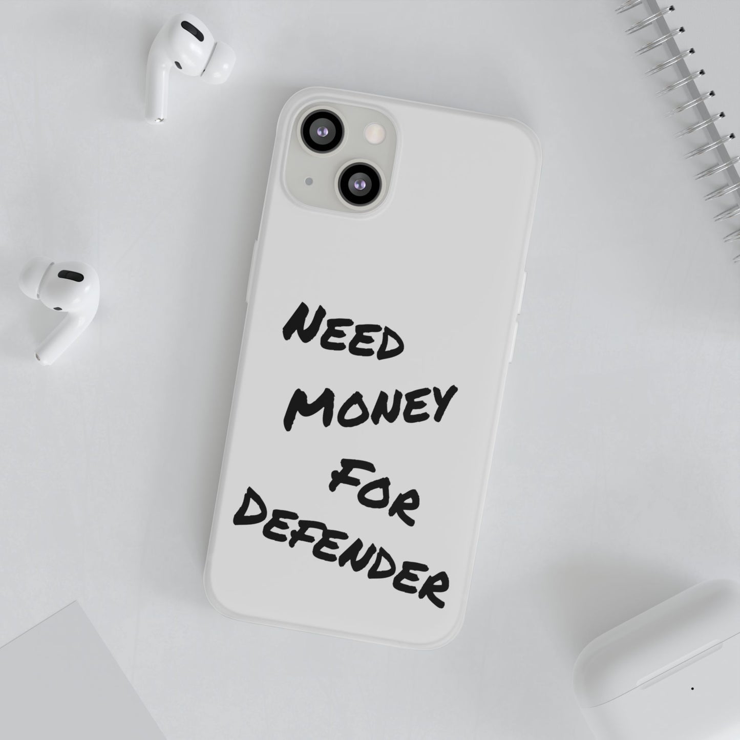 "Need Money for Defender" - Flexi Case