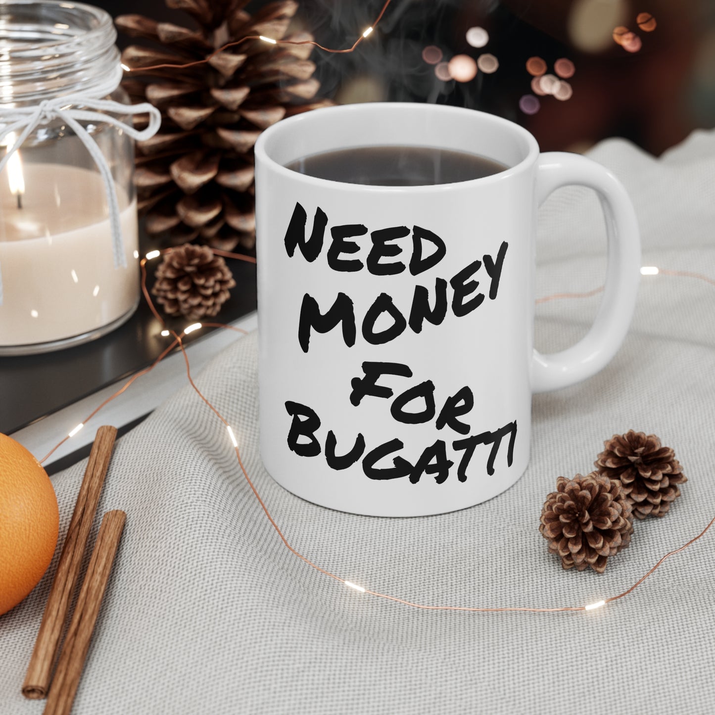 "Need Money For Bugatti" - Ceramic Mug