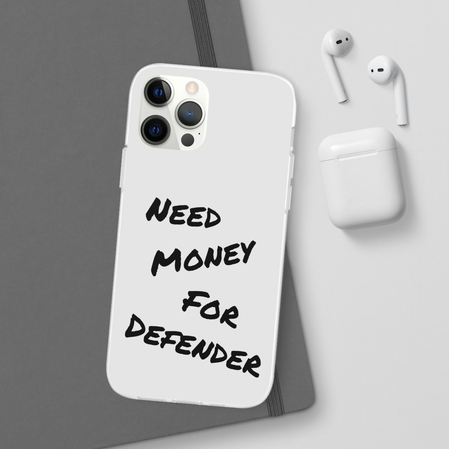 "Need Money for Defender" - Flexi Case