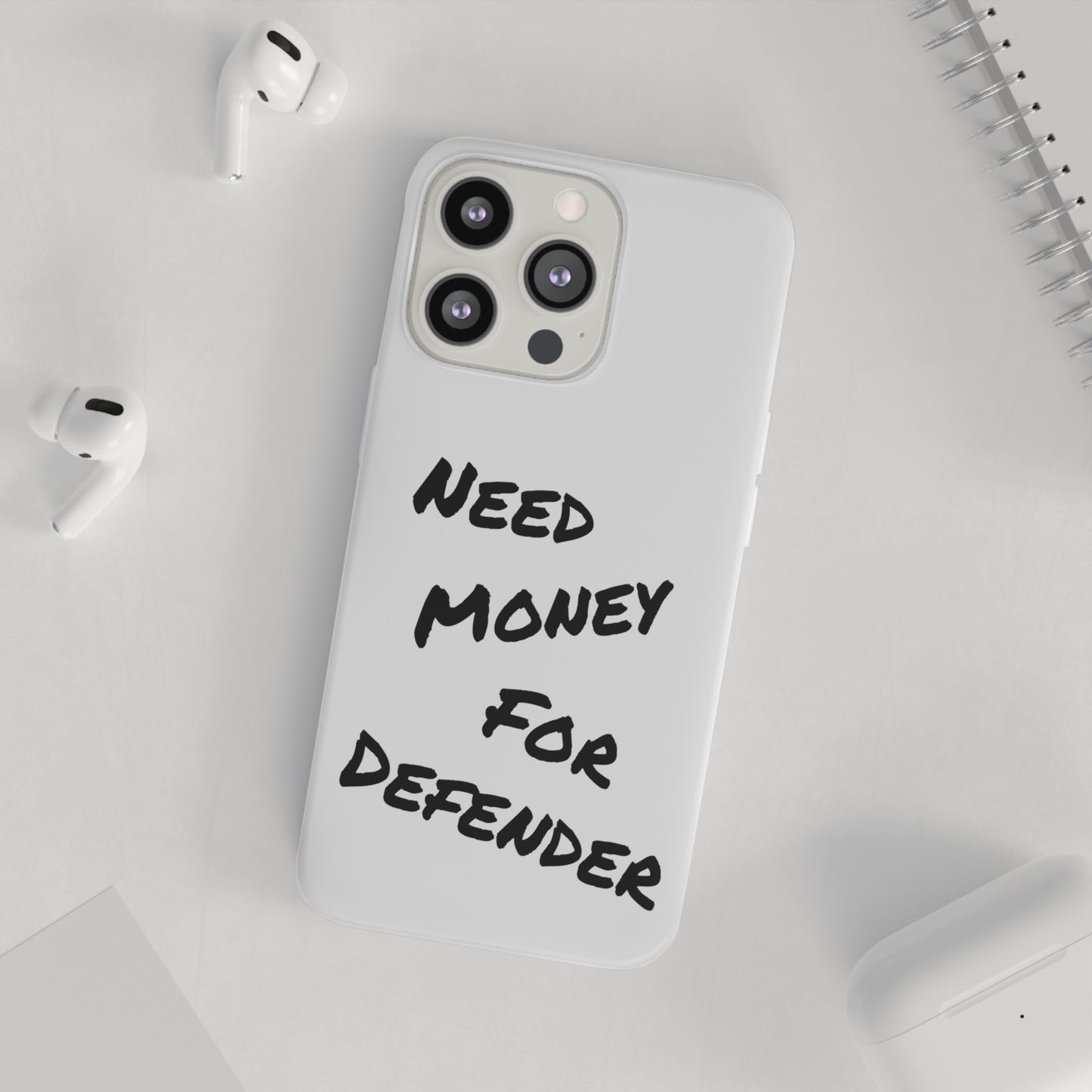 "Need Money for Defender" - Flexi Case