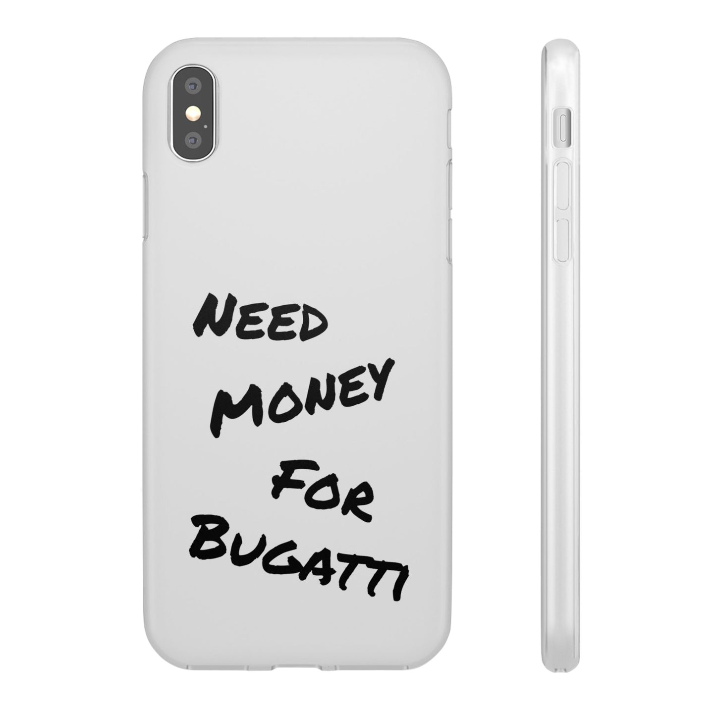 "Need Money for Bugatti" - Flexi Case