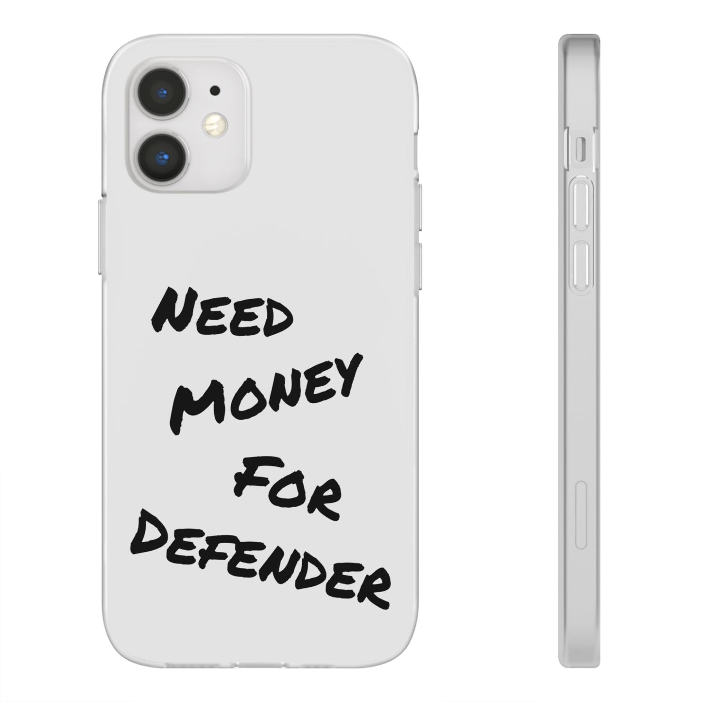 "Need Money for Defender" - Flexi Case