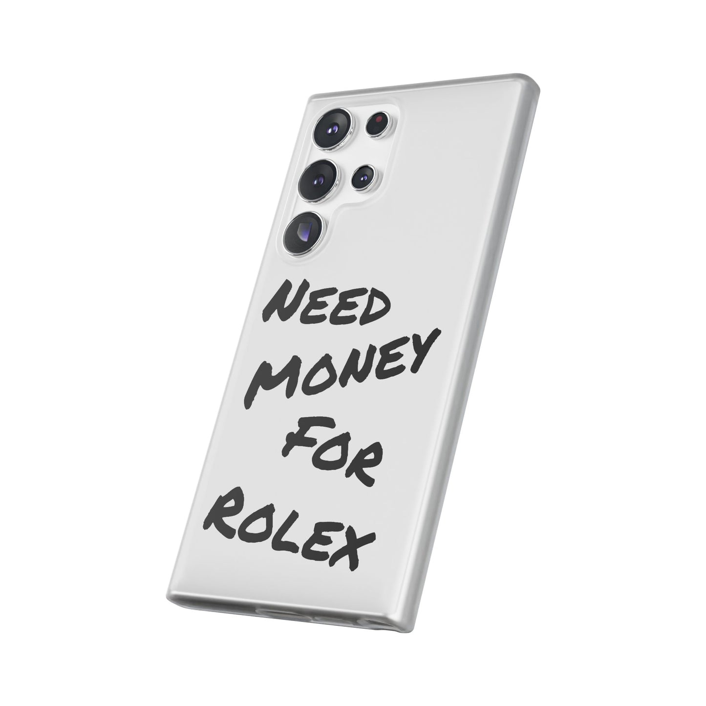 "Need Money for Rolex" - Flexi Case