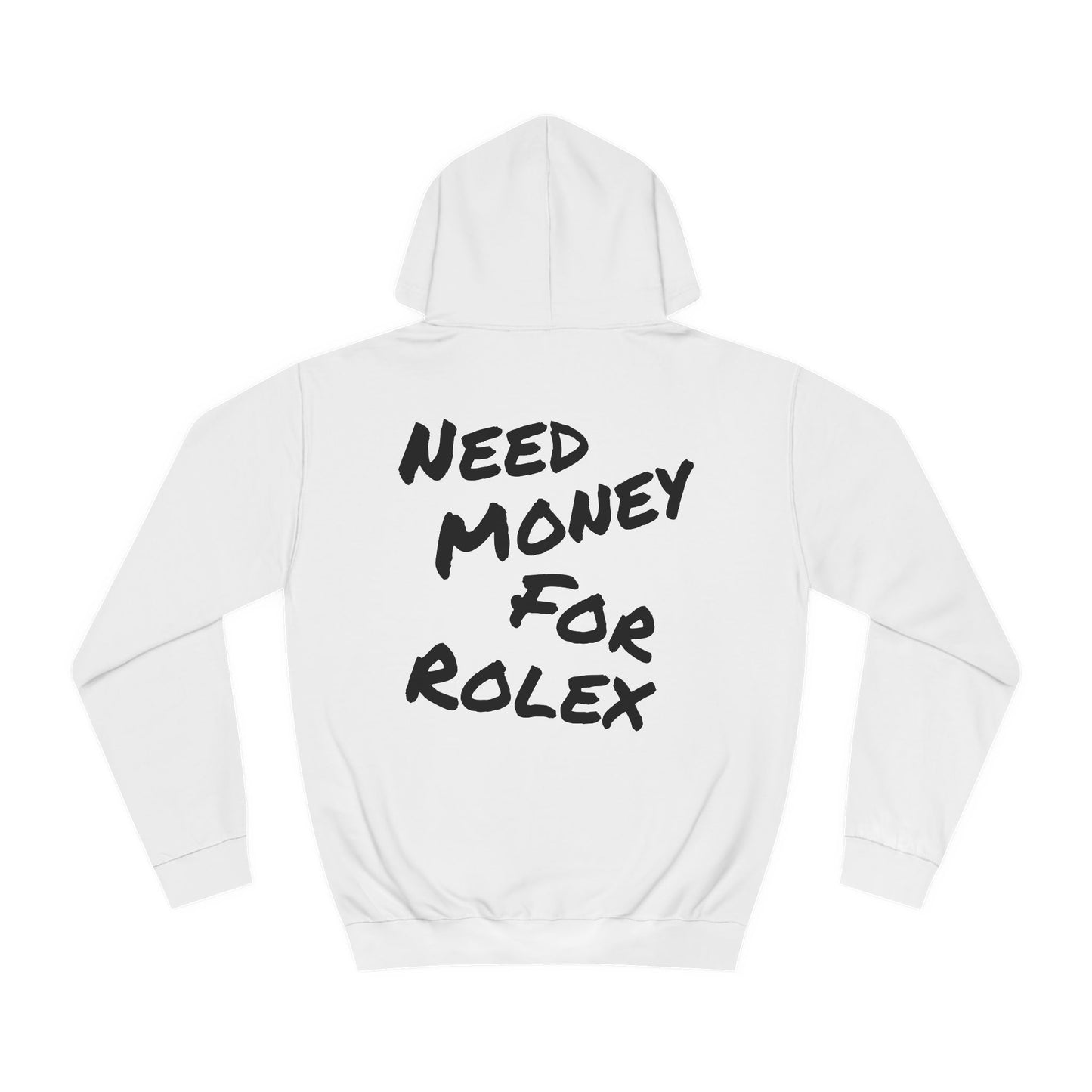 "Need Money for Rolex" - Hoodie