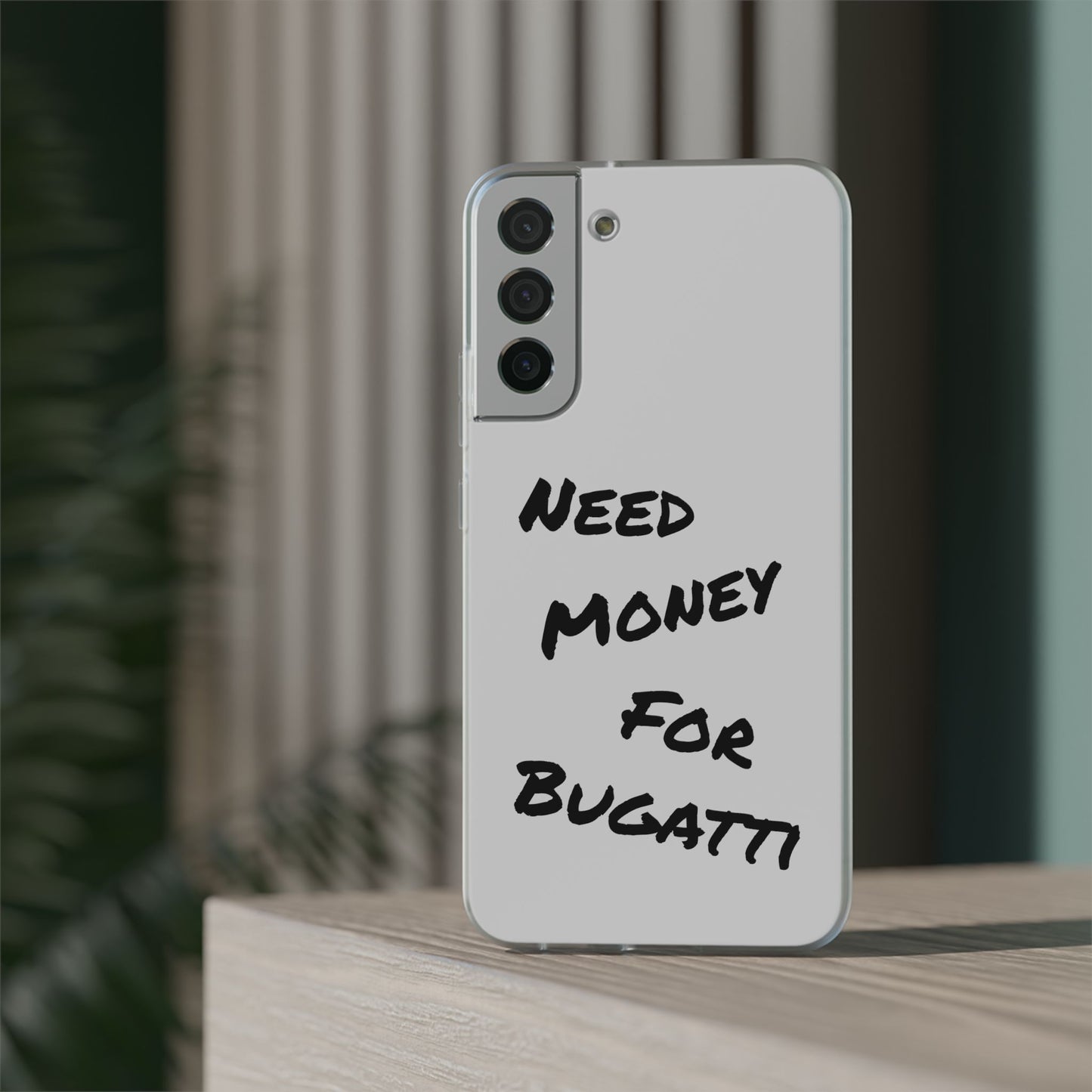 "Need Money for Bugatti" - Flexi Case