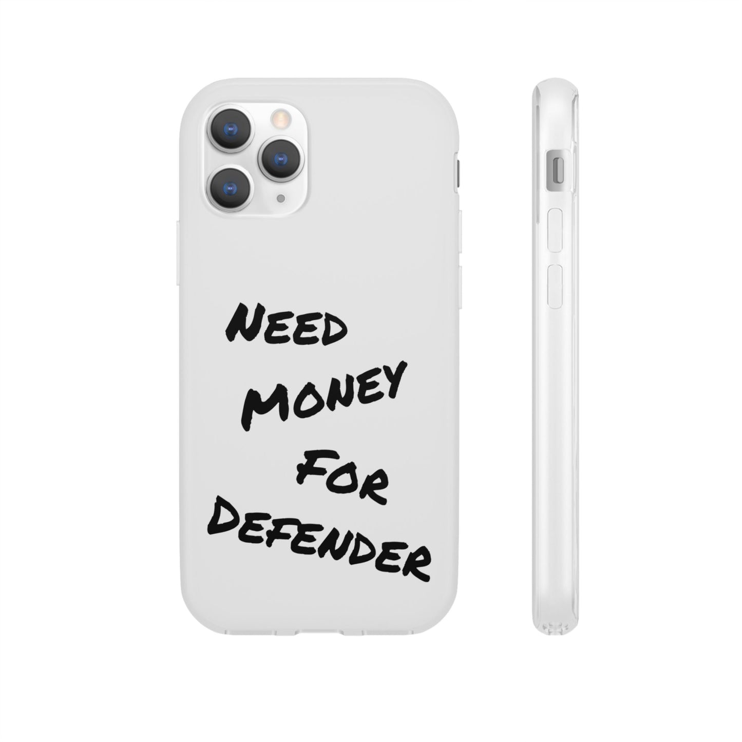 "Need Money for Defender" - Flexi Case