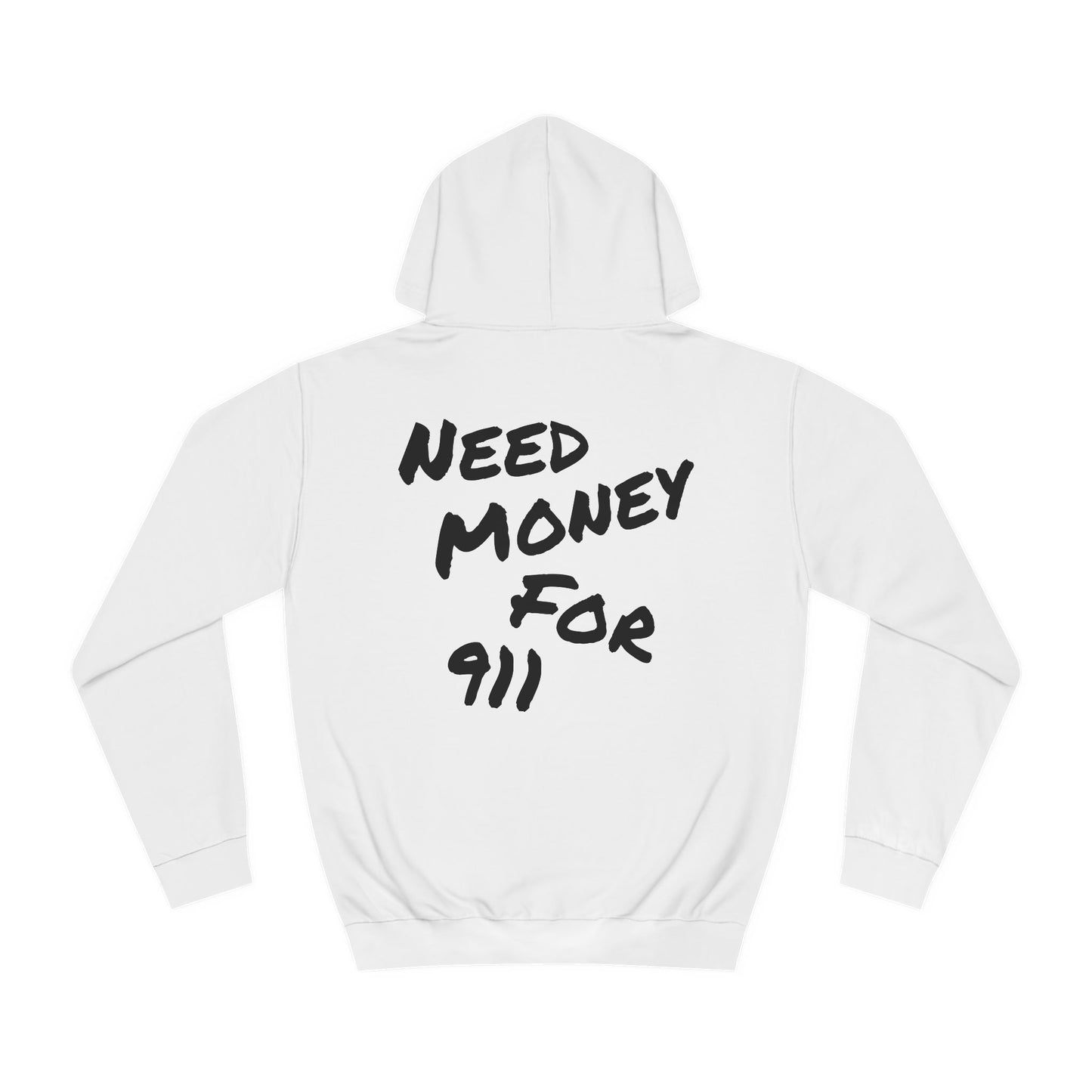 "Need Money for 911" - Hoodie