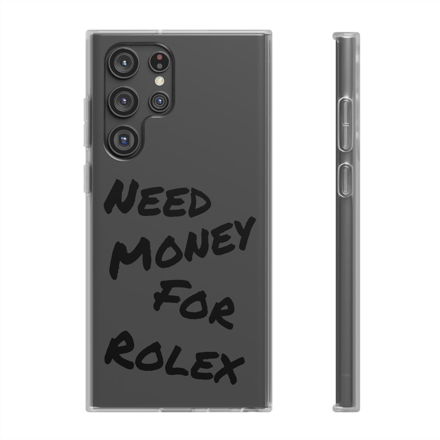 "Need Money for Rolex" - Flexi Case