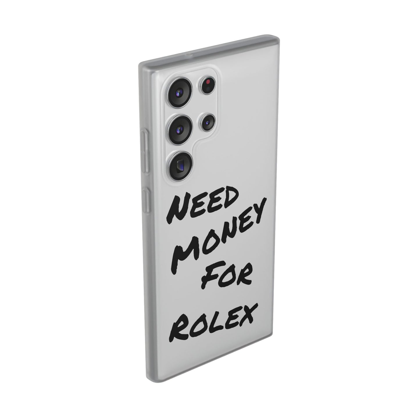 "Need Money for Rolex" - Flexi Case