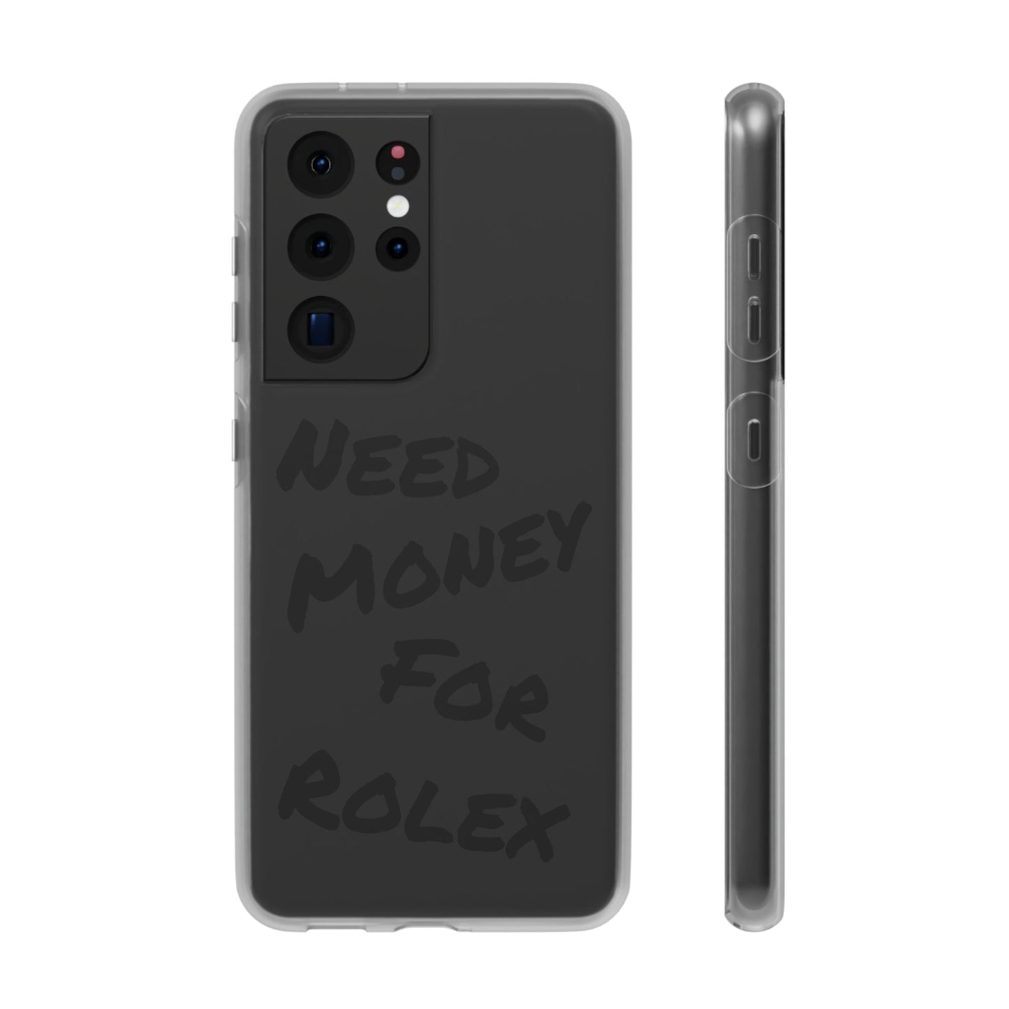 "Need Money for Rolex" - Flexi Case