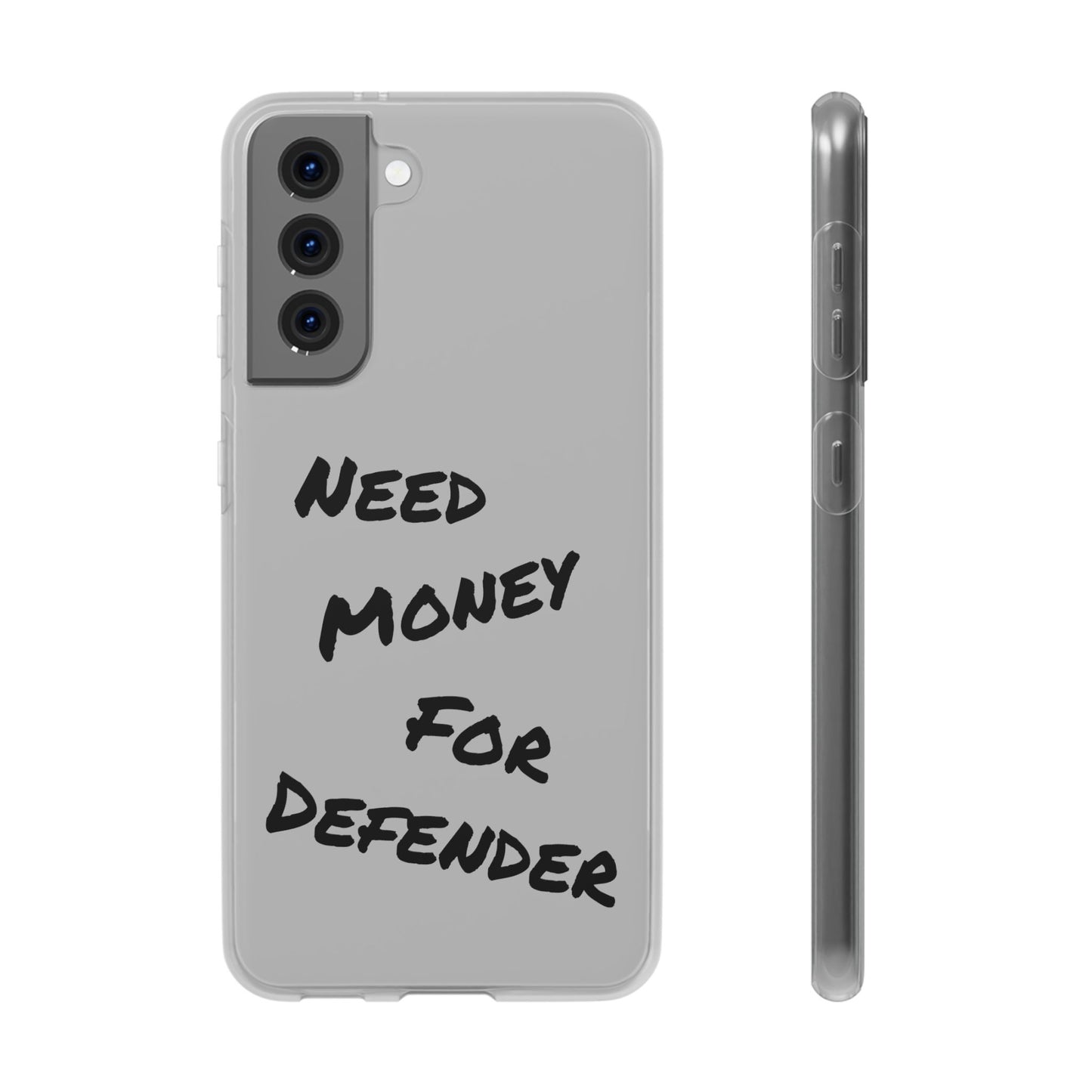 "Need Money for Defender" - Flexi Case