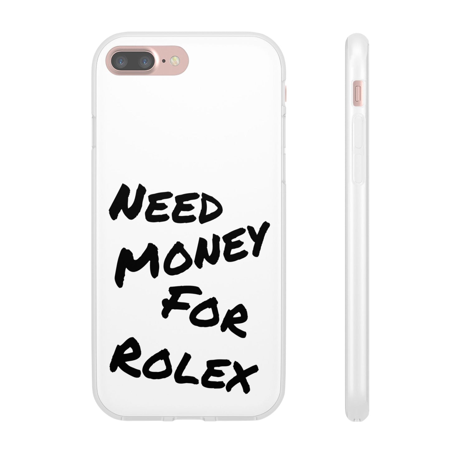 "Need Money for Rolex" - Flexi Case