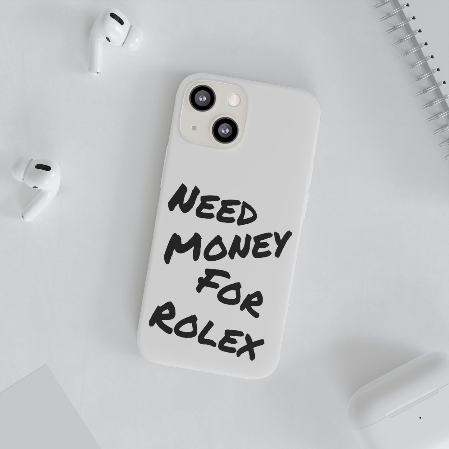 "Need Money for Rolex" - Flexi Case