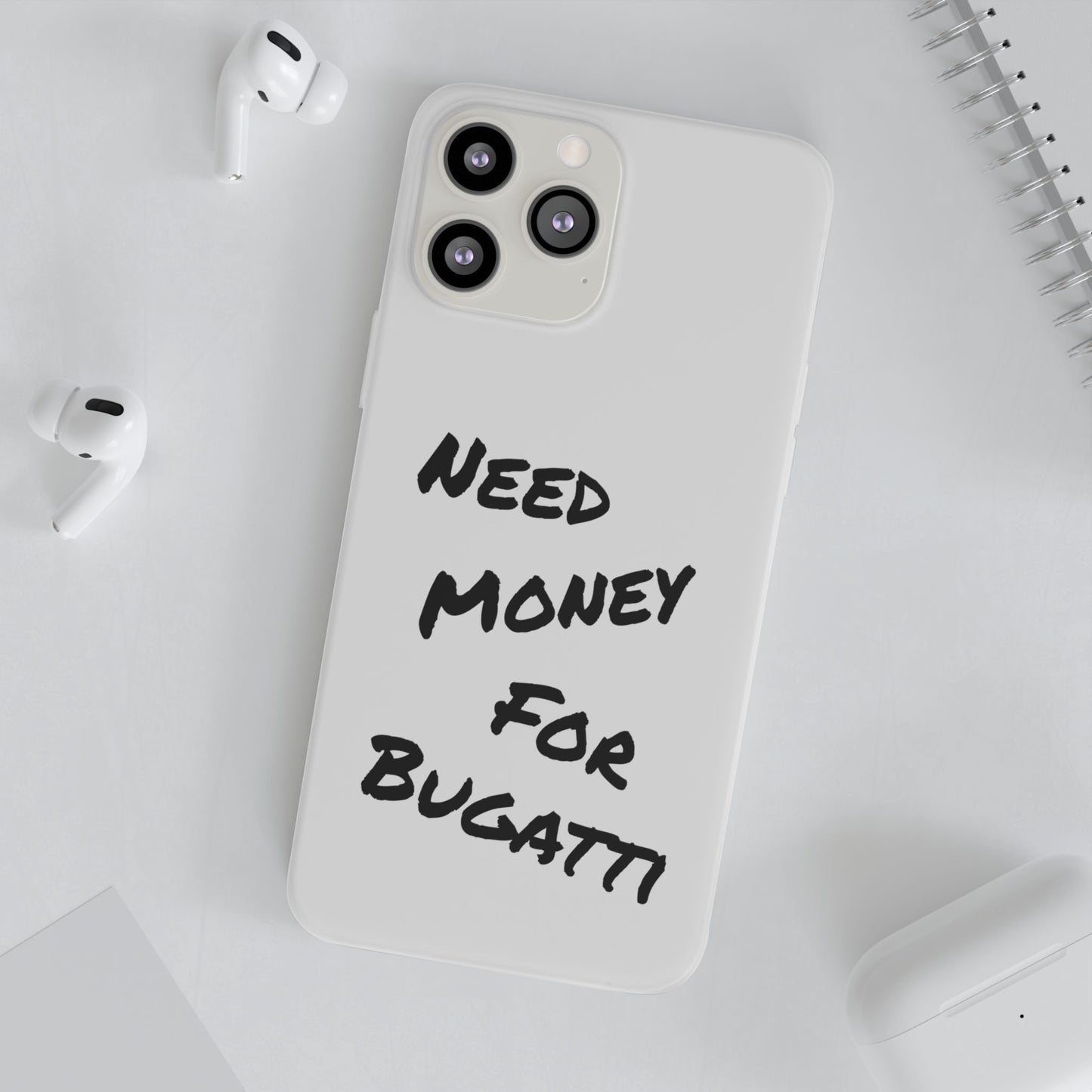 "Need Money for Bugatti" - Flexi Case