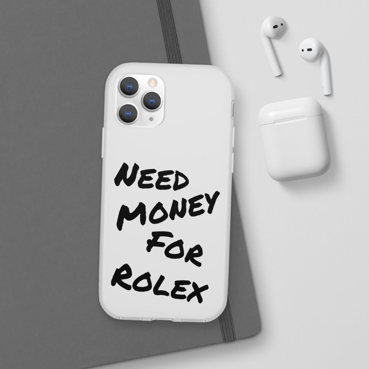"Need Money for Rolex" - Flexi Case