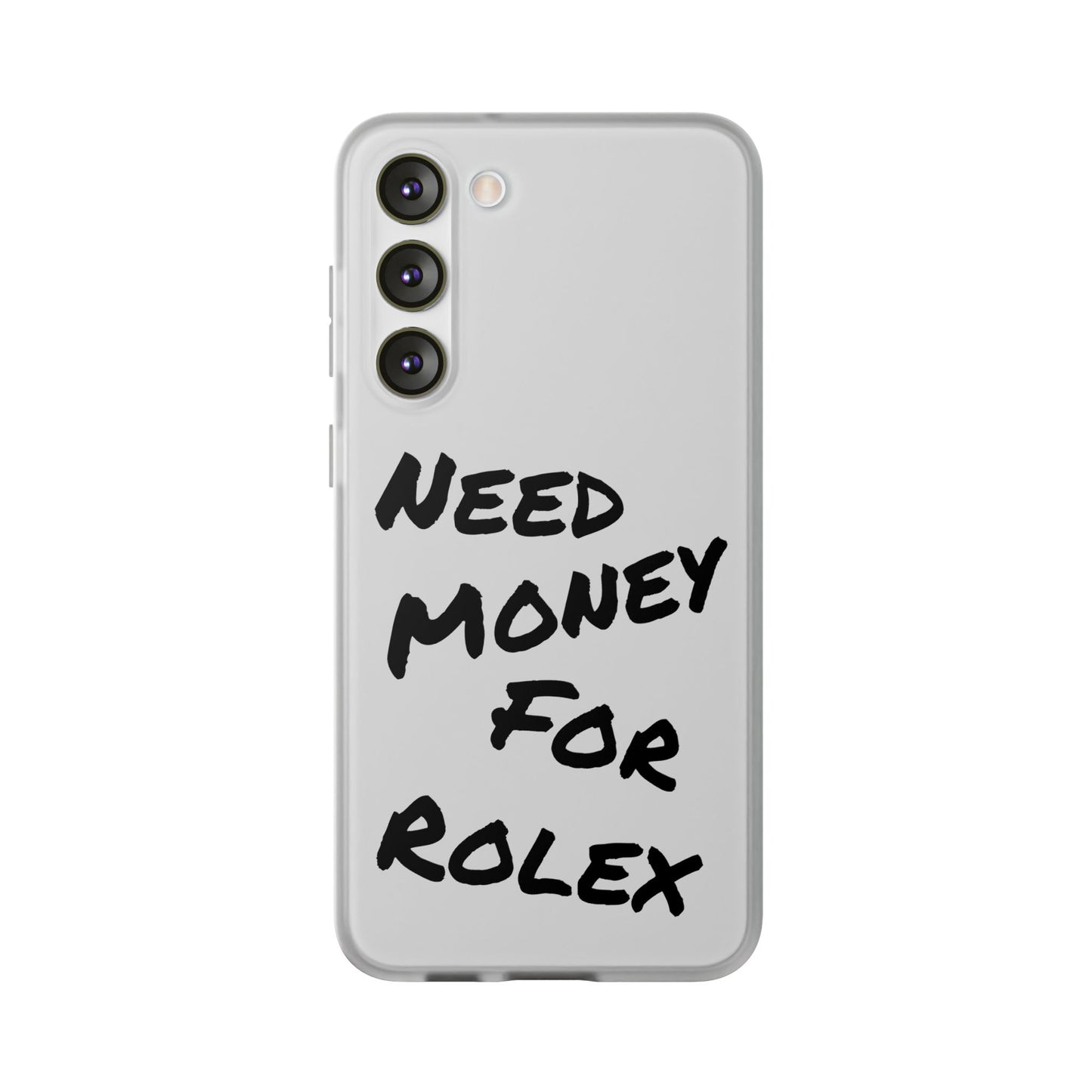"Need Money for Rolex" - Flexi Case