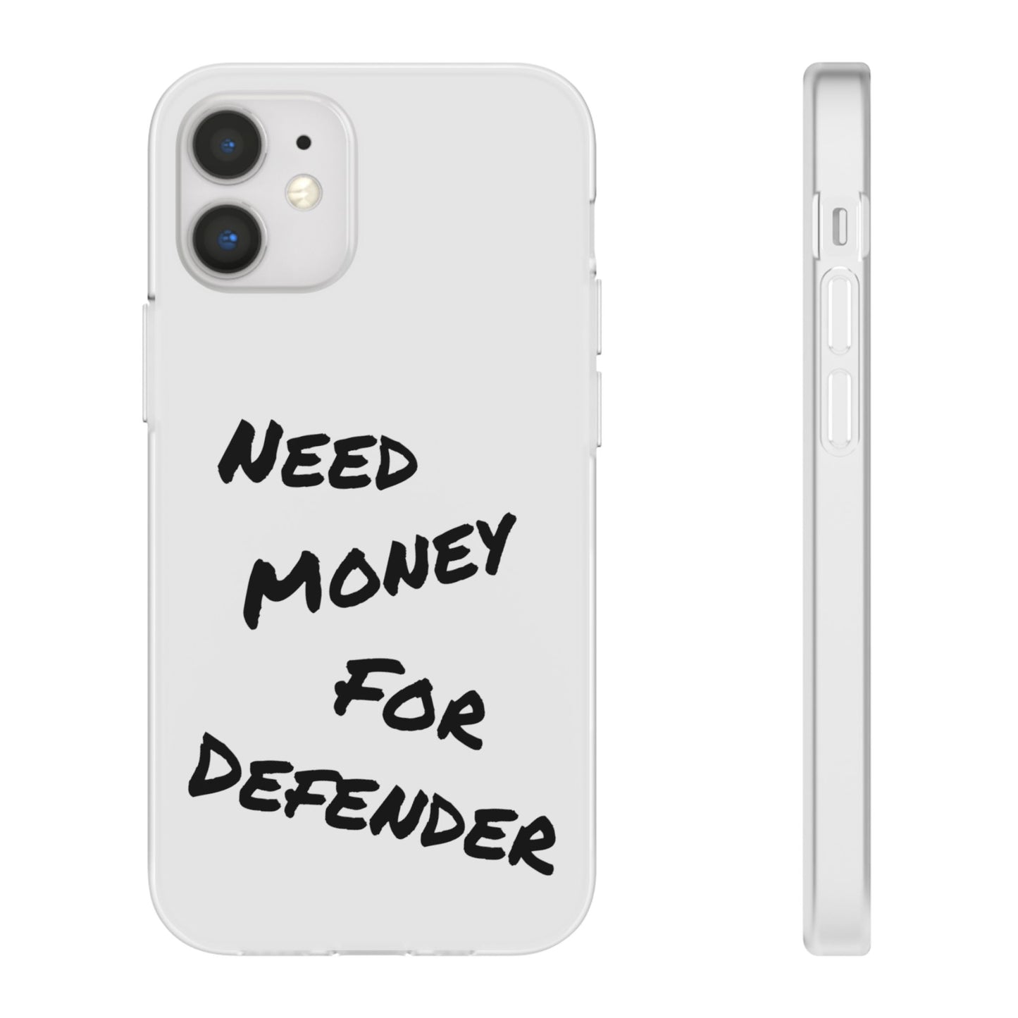 "Need Money for Defender" - Flexi Case