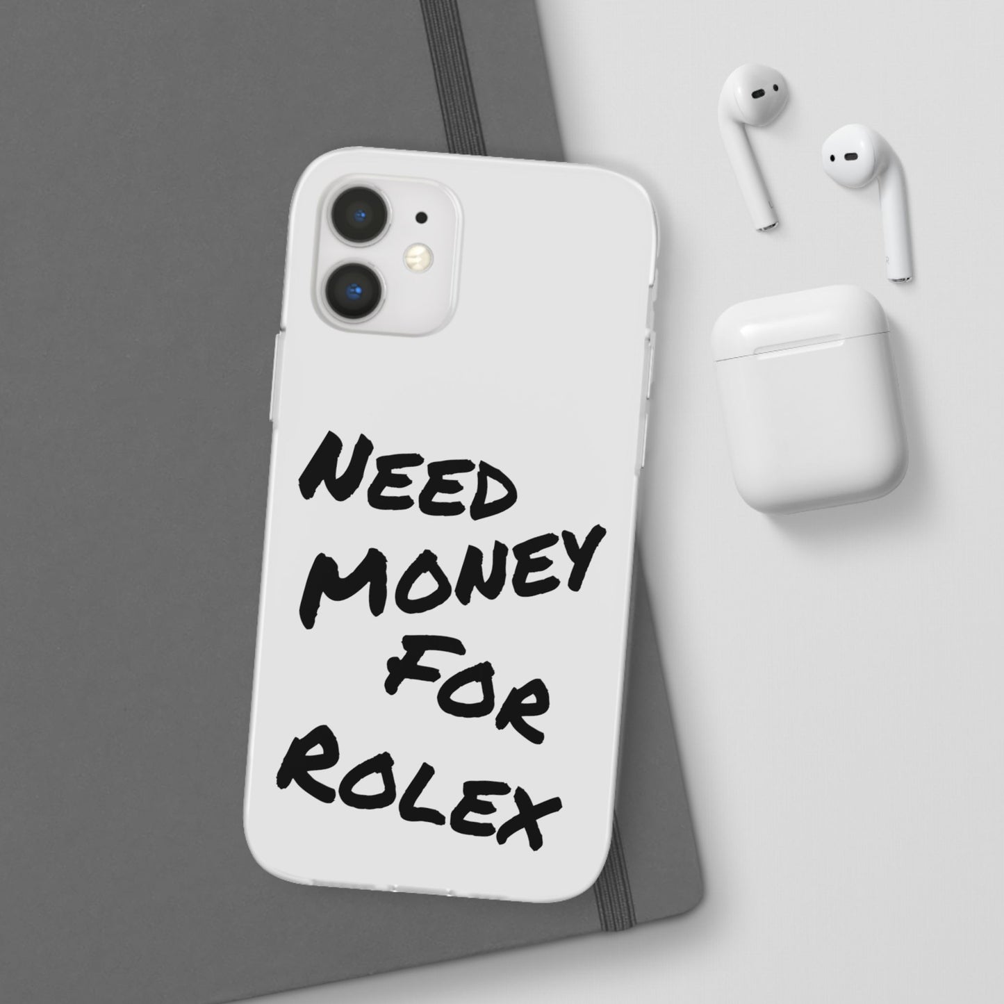 "Need Money for Rolex" - Flexi Case