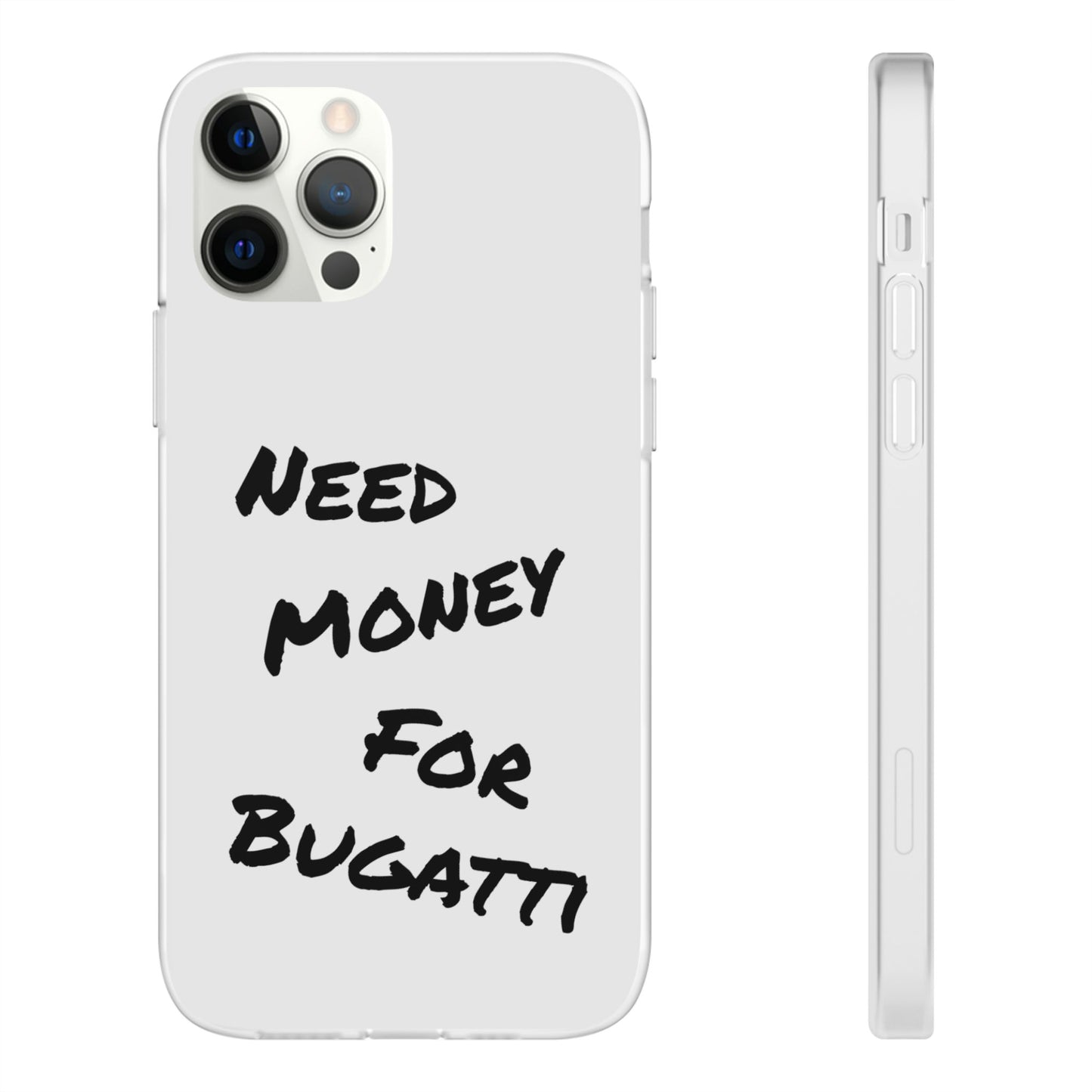 "Need Money for Bugatti" - Flexi Case