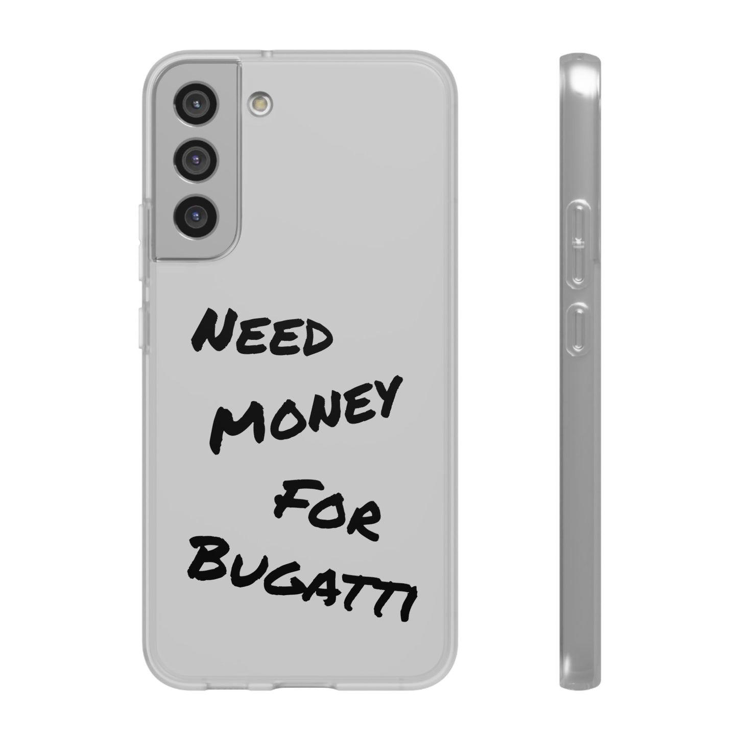 "Need Money for Bugatti" - Flexi Case