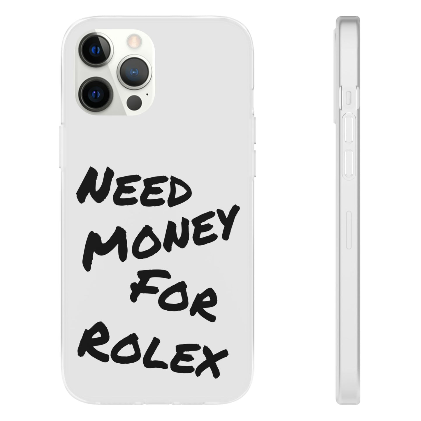 "Need Money for Rolex" - Flexi Case
