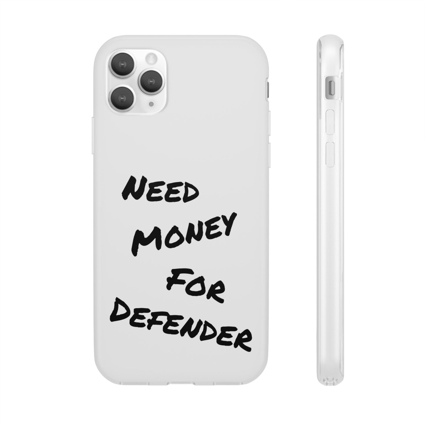 "Need Money for Defender" - Flexi Case
