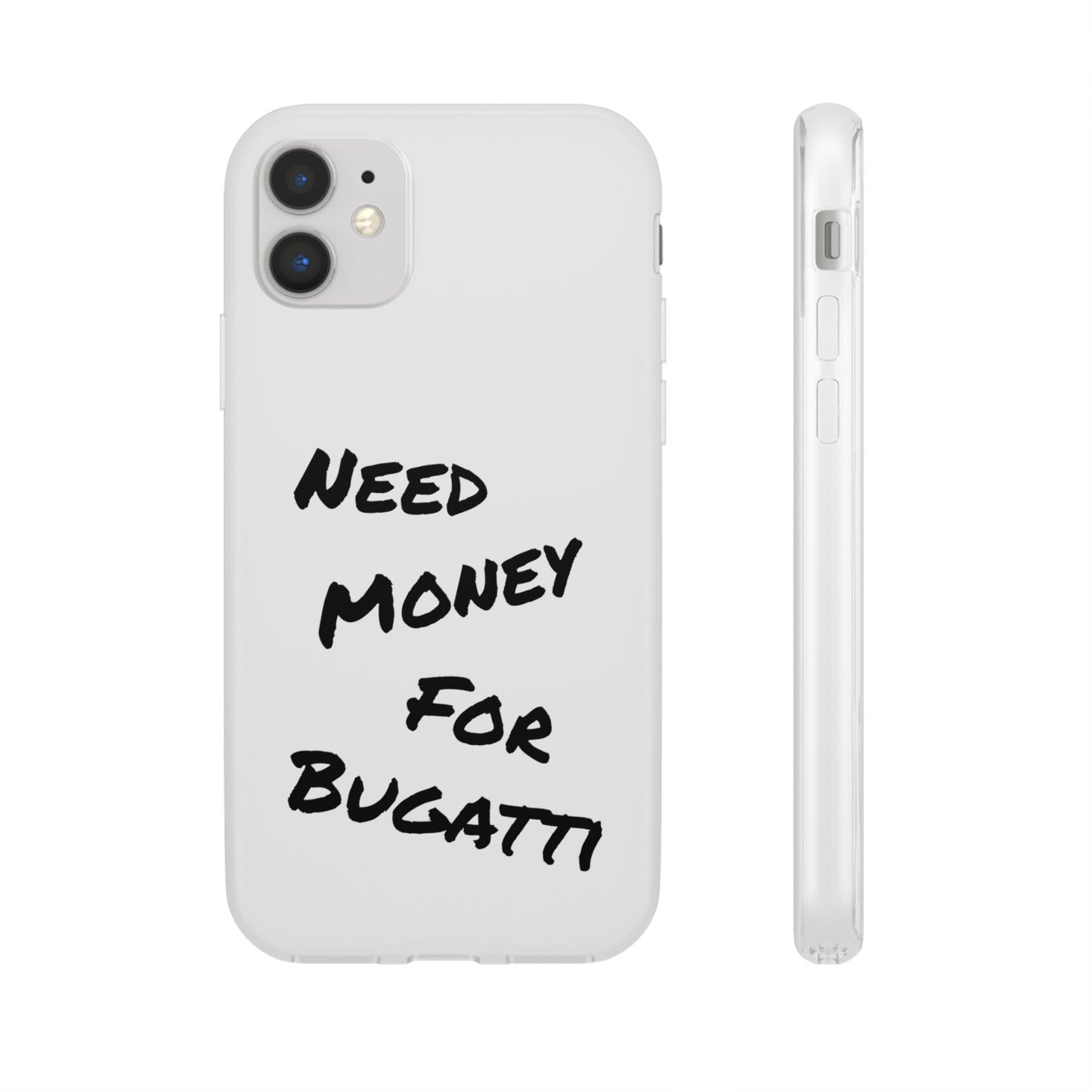 "Need Money for Bugatti" - Flexi Case