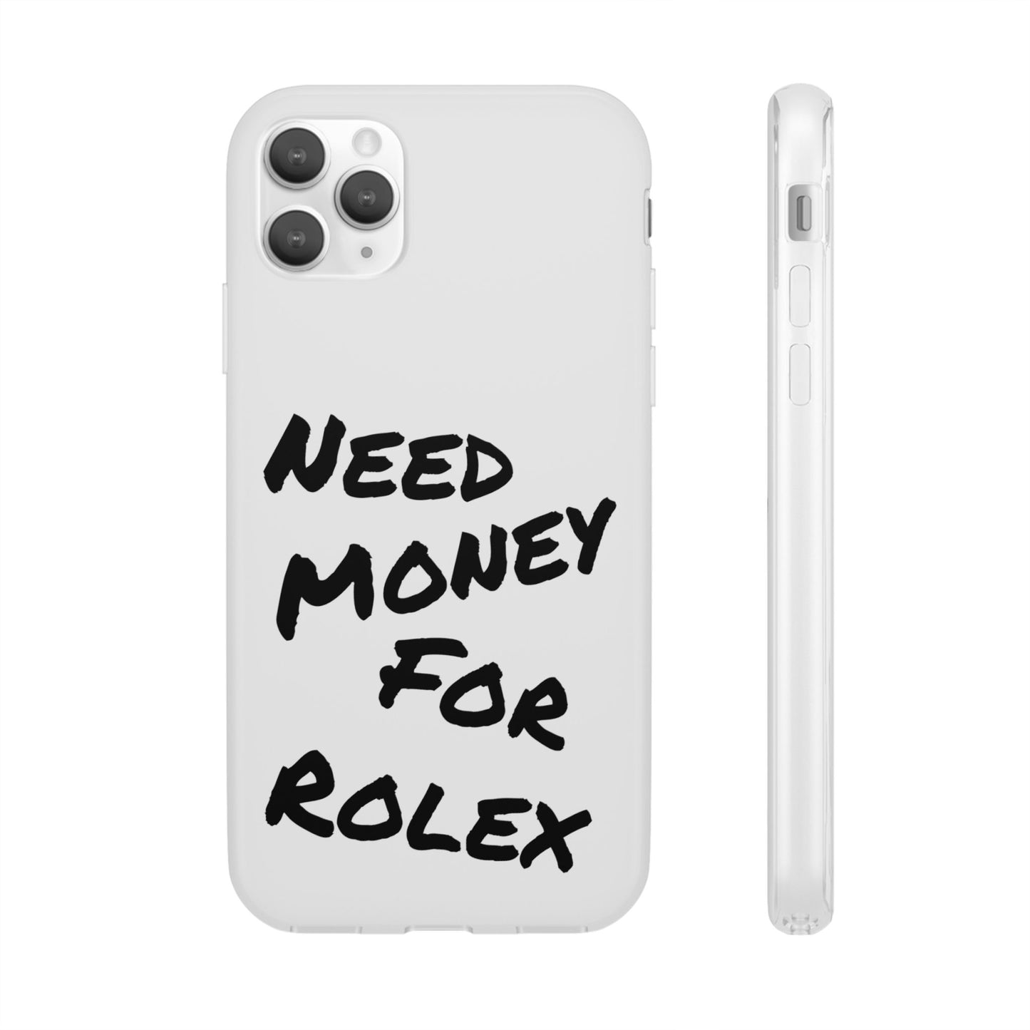"Need Money for Rolex" - Flexi Case