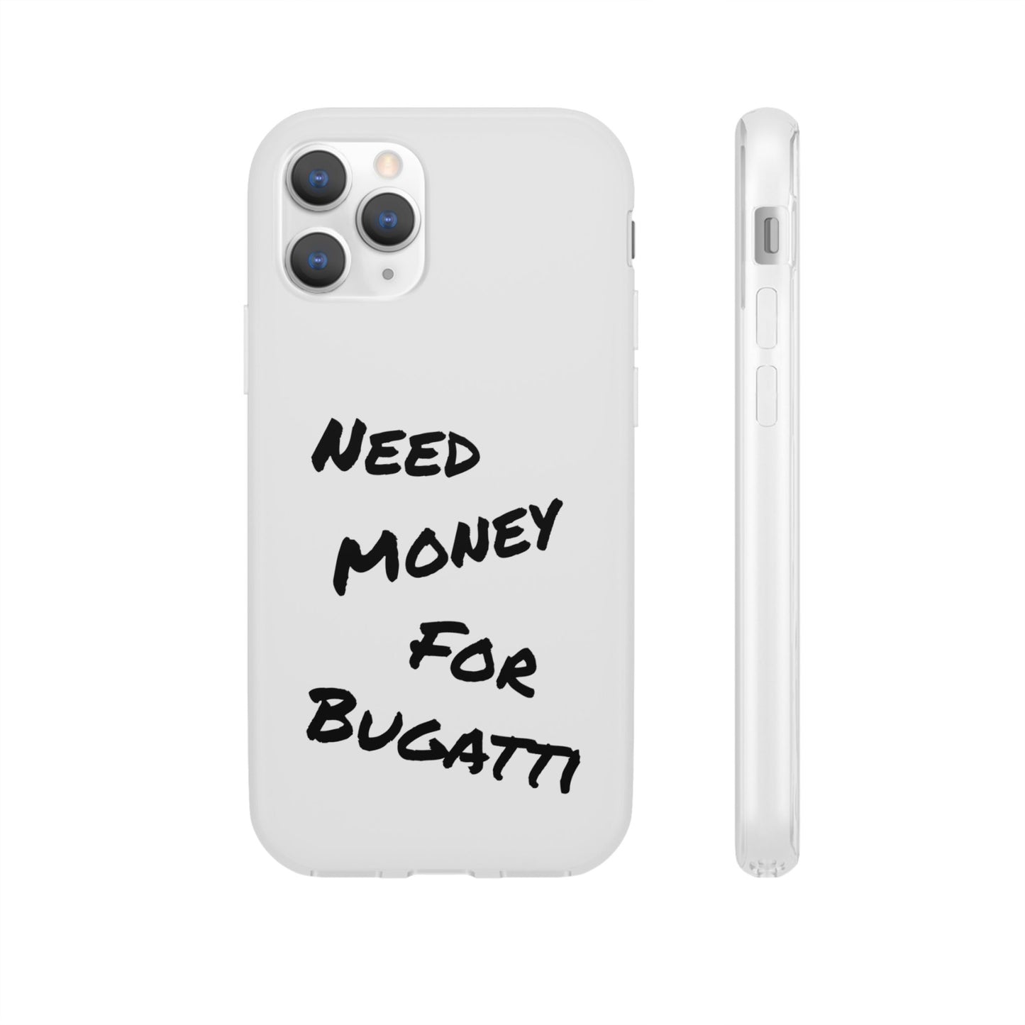 "Need Money for Bugatti" - Flexi Case