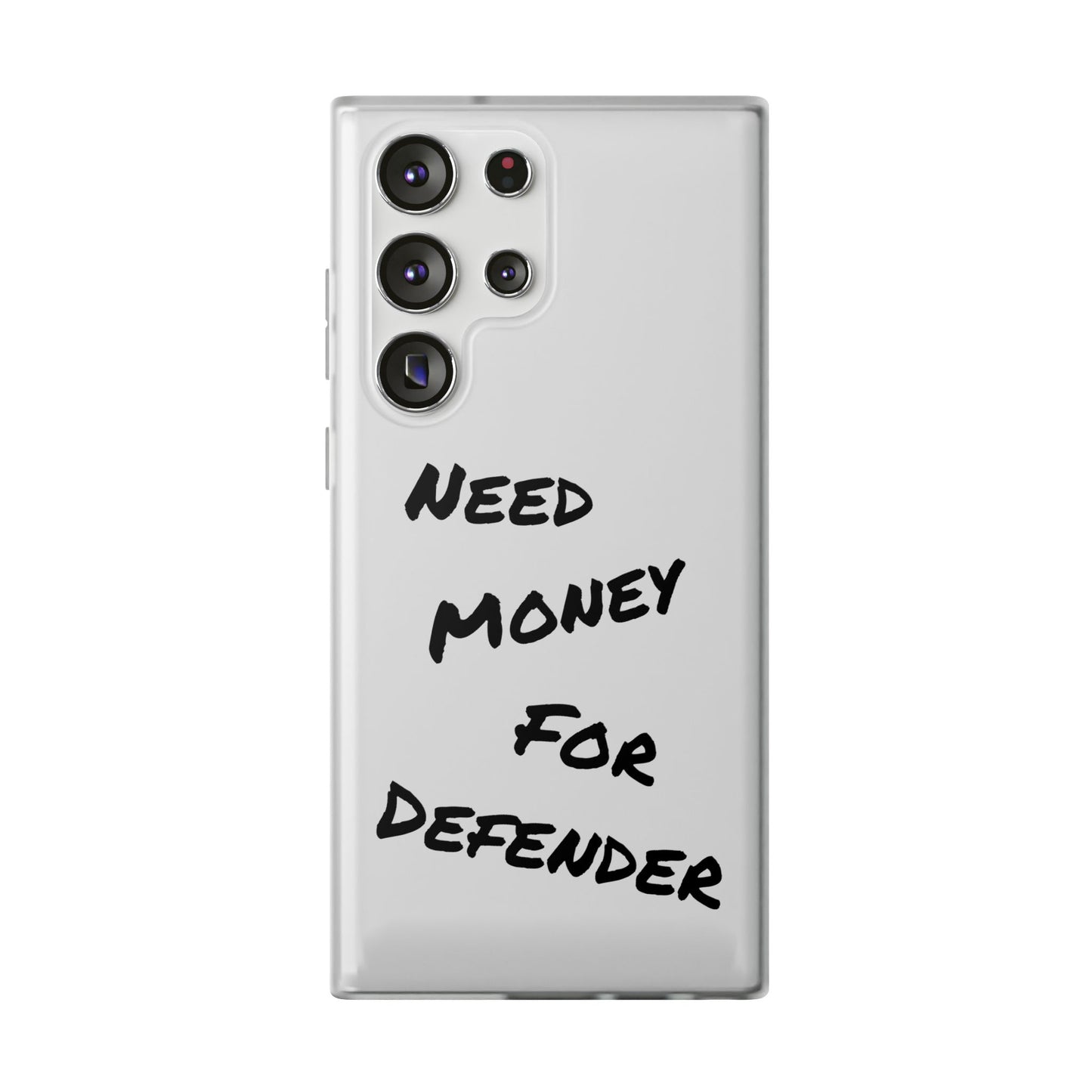 "Need Money for Defender" - Flexi Case