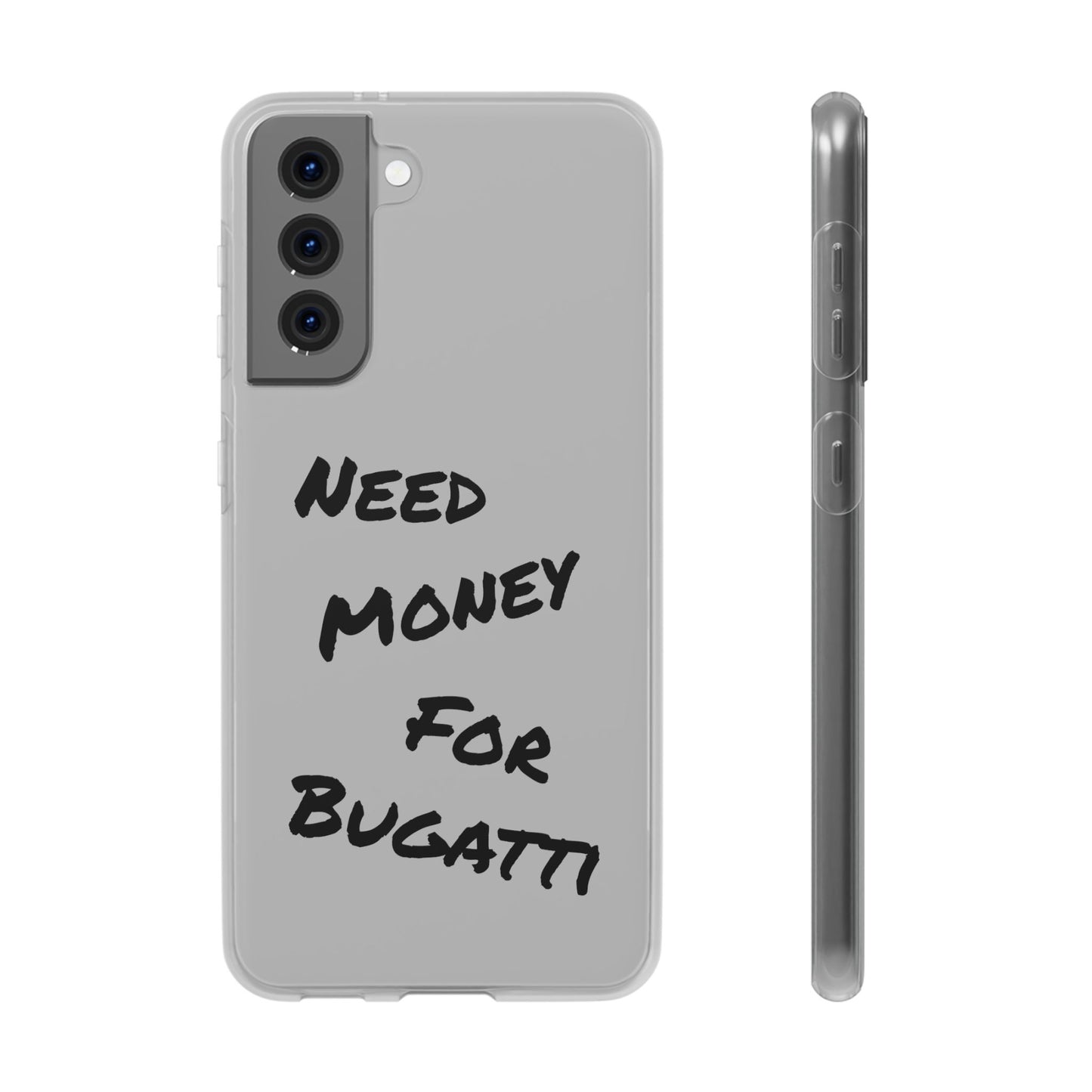 "Need Money for Bugatti" - Flexi Case